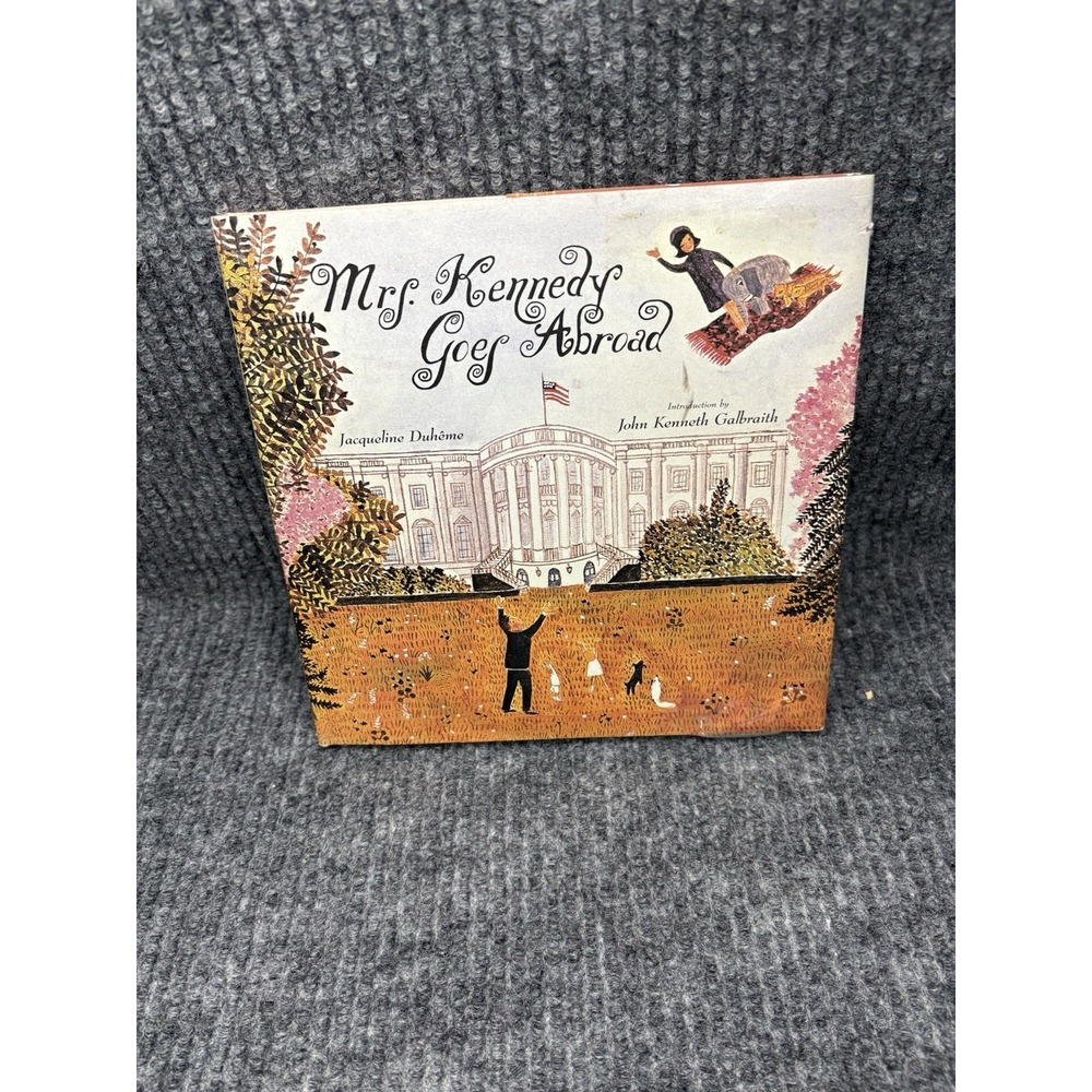 Jacqueline Duheme. Mrs. Kennedy Goes Abroad. [1st Edition 1st Print]
